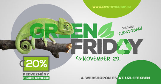Az idei évben utoljára november 29-én szerezheted be kedvenceidet 20% kedvezménnyel!  Green Friday jelszó: tudatosan
