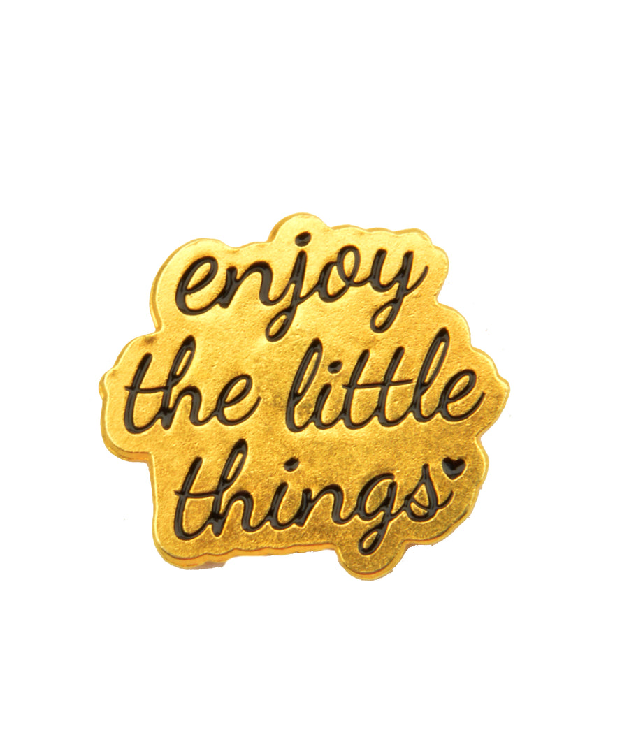 Kitűző - Enjoy the little things